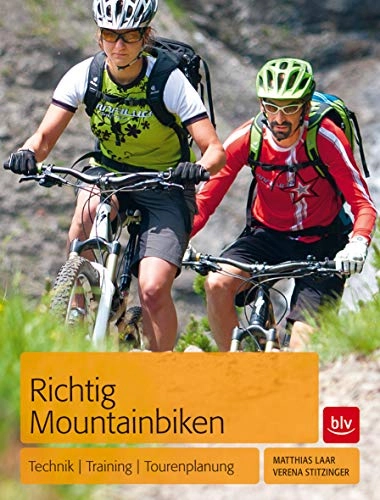 Mountainbike-Bücher : Richtig Mountainbiken: Technik - Training - Tourenplanung