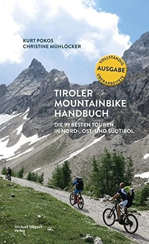 Mountainbike-Bücher : Tiroler Mountainbike Handbuch: Die 99 besten Touren in Nord-, Ost- und Südtirol: Die 100 besten Touren in Nord-, Ost- und Südtirol