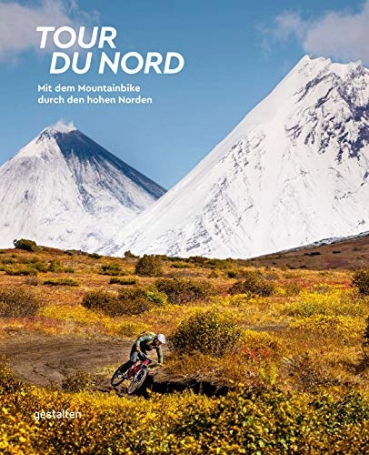 Mountainbike-Bücher : Tour du Nord: Mit dem Mountainbike durch den hohen Norden
