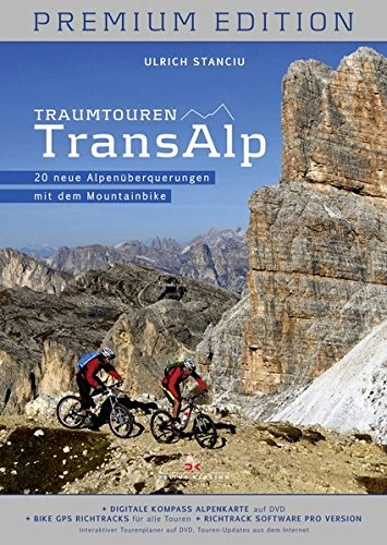 Mountainbike-Bücher : Traumtouren Transalp Premium Edition: 20 neue Alpenüberquerungen mit dem Mountainbike