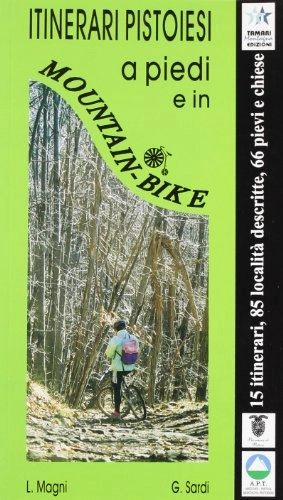 Libri di mountain bike : Itinerari pistoiesi a piedi e in mountain bike