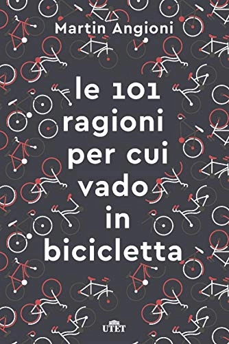 Libri di mountain bike : Le 101 ragioni per cui vado in bicicletta. Ediz. ampliata