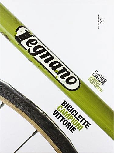 Libri di mountain bike : Legnano. Biciclette, campioni, vittorie