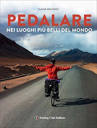 Libri di mountain bike : Pedalare nei luoghi più belli del mondo