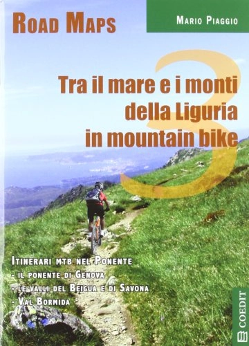 Libri di mountain bike : Tra il mare e i monti della Liguria in mountain bike. Itinerari mtb nel Ponente. Con carta: 3