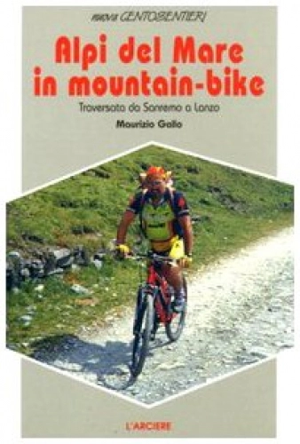 Libros de ciclismo de montaña : Alpi del mare in mountain bike. Traversata da Sanremo a Lanzo