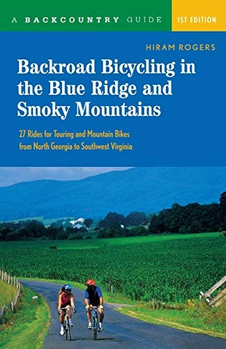 Libros de ciclismo de montaña : Backroad Bicycling in the Blue Ridge and Smoky Mountains: 27 Rides for Touring and Mountain Bikes from North Georgia to Southwest Virginia [Idioma Ingls