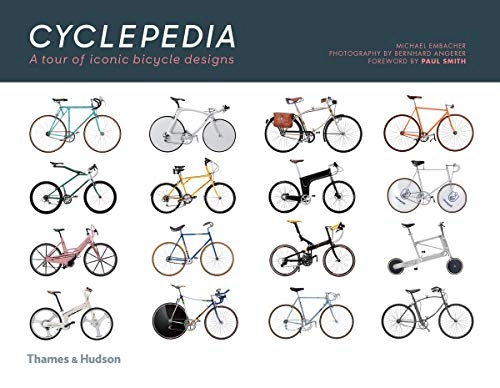 Libros de ciclismo de montaña : Cyclepedia: A Tour of Iconic Bicycle Designs