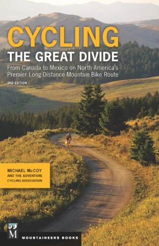 Libros de ciclismo de montaña : Cycling The Great Divide: From Canada to Mexico on North America's Premier Long Distance Mountain Biking Route: From Canada to Mexico on North ... Mountain Bike Route, 2nd Edition