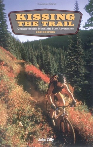 Libros de ciclismo de montaña : Kissing the Trail: Greater Seattle Mountain Bike Adventures
