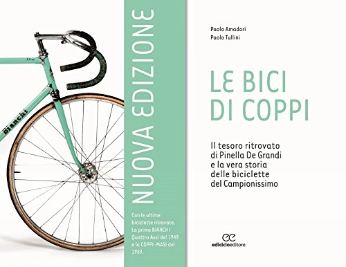 Libros de ciclismo de montaña : Le bici di Coppi. Il tesoro ritrovato di Pinella de Grandi e la vera storia delle biciclette del Campionissimo. Ediz. illustrata (Ritratti)