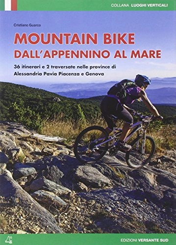 Libros de ciclismo de montaña : Mountain bike dall'Appennino al mare (Luoghi verticali)