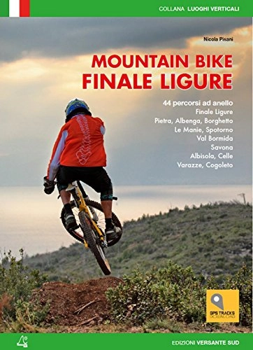 Libros de ciclismo de montaña : Mountain bike. Finale Ligure. 44 percorsi ad anello ze (Luoghi verticali)