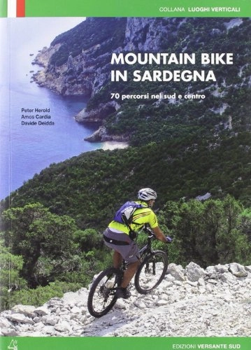 Libros de ciclismo de montaña : Mountain bike in Sardegna. 70 percorsi nel centro e nel sud (Luoghi verticali)