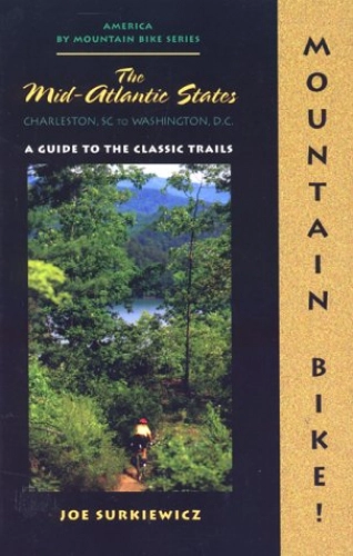 Libros de ciclismo de montaña : Mountain Bike! the Mid-Atlantic States: A Guide to the Classic Trails (America by Mountain Bike Series) [Idioma Inglés]
