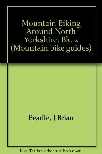 Libros de ciclismo de montaña : MOUNTAIN BIKING AROUND NORTH YORKSHI ING: Bk. 2 (Mountain bike guides) [Idioma Inglés]