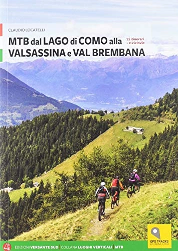 Libros de ciclismo de montaña : MTB tra i laghi di Como e Iseo. Lago di Como e Valle Brembana (Vol. 1)