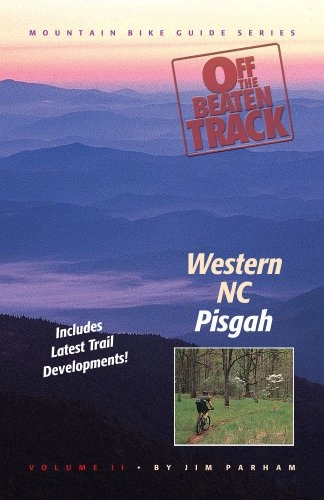 Libros de ciclismo de montaña : Off the Beaten Track: Western NC, Pisgah (Mountain Bike Guide Series) [Idioma Ingls