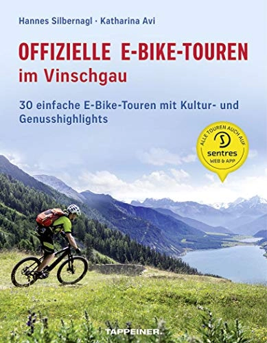 Libros de ciclismo de montaña : Offizielle E-Bike-Touren im Vinschgau. 30 einfache E-Bike-Touren mit Kultur-und Genusshighlights