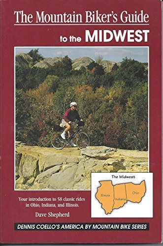 Libros de ciclismo de montaña : The Mountain Biker's Guide to the Midwest: Ohio Indiana Ilinois (Dennis Coello's America By Mountain Bike)