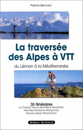 Livres VTT : La traversée des Alpes à VTT. Du Léman à la Méditerranée