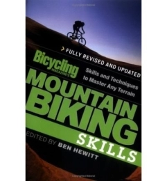  Mountain Biking Book Bicycling Magazine's Mountain Biking Skills: Skills and Techniques to Master Any Terrain (Paperback) - Common