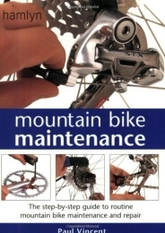  Book By Paul Vincent - Mountain Bike Maintenance: The Step-by-step Guide to Routine Mountain Bike Maintenance and Repair (New edition)