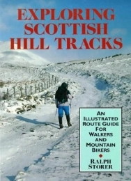  Book By Ralph Storer Exploring Scottish Hill Tracks: An Illustrated Route Guide for Walkers and Mountain Bikers (New edition) [Paperback