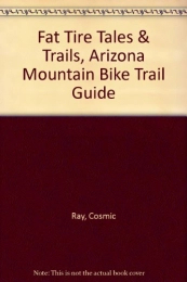  Mountain Biking Book Fat Tire Tales & Trails, Arizona Mountain Bike Trail Guide