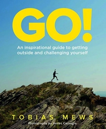 Aurum Press Book GO!: An inspirational guide to getting outside and challenging yourself: Create your own amazing race challenges