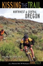  Mountain Biking Book Kissing the Trail: Northwest & Central Oregon Mountain Bike Trails