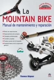 La mountain bike : manual de mantenimiento y reparación : nueva edición actualizada