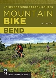 Mountaineers Books Book Mountain Bike Bend: 46 Select Singletrack Routes