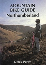  Mountain Biking Book Mountain Bike Guide - Northumberland: Written by Derek Purdy, 1993 Edition, Publisher: Ernest Press [Paperback