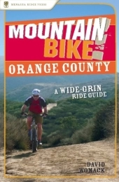 MENASHA RIDGE PRESS Book Mountain Bike! Orange County: A Wide-Grin Ride Guide