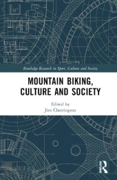  Mountain Biking Book Mountain Biking, Culture and Society (Routledge Research in Sport, Culture and Society)