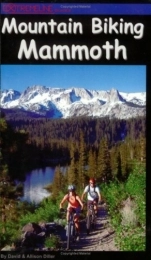  Mountain Biking Book Mountain Biking Mammoth : Mountain Bike Trails of Mammoth Mountain, Bishop, June Lake, and Beyond