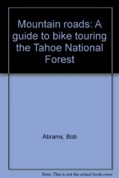  Book Mountain roads: A guide to bike touring the Tahoe National Forest