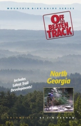  Book Off the Beaten Track: North Georgia (Mountain Bike Guide)