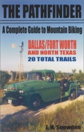  Book Pathfinder Complete Guide to Mountain Biking Dallas and Fort Worth and North Texas