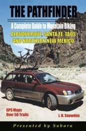  Mountain Biking Book Pathfinder Guide to Mountain Biking Albuquerque, Santa Fe, Taos and Northern New Mexico