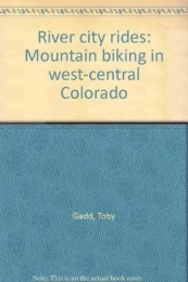  Mountain Biking Book River city rides: Mountain biking in west-central Colorado