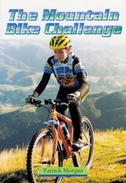  Mountain Biking Book Skyracer Blue – The Mountain Bike Challenge: Action-packed guided reading for year 4.