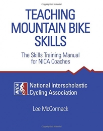 Race Line Publishing Book Teaching Mountain Bike Skills: The Skills Training Manual for NICA Coaches: Volume 1