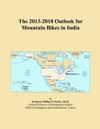  Book The 2013-2018 Outlook for Mountain Bikes in India