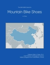 Mountain Biking Book The 2023-2028 Outlook for Mountain Bike Shoes in China