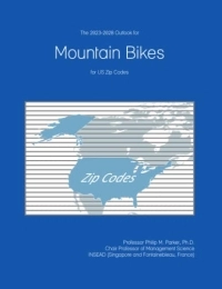  Mountain Biking Book The 2023-2028 Outlook for Mountain Bikes for US Zip Codes