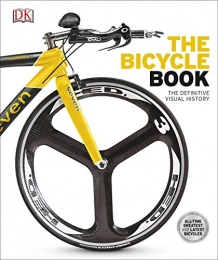 DK Book The Bicycle Book: The Definitive Visual History (Dk Knowledge General Reference)