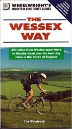  Book The Wessex Way: 150 Miles from Minehead to Beachy Head, Plus the Best Day Rides on the South Coast (Wheelwright's Mountain Bike Route Guides) by Tim Woodcock (1995-07-27)