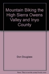  Mountain Biking Book Title: Mountain Biking the High Sierra Owens Valley and I